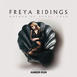 Freya Ridings - Mother of Pearl Tour - Support: Amber Run